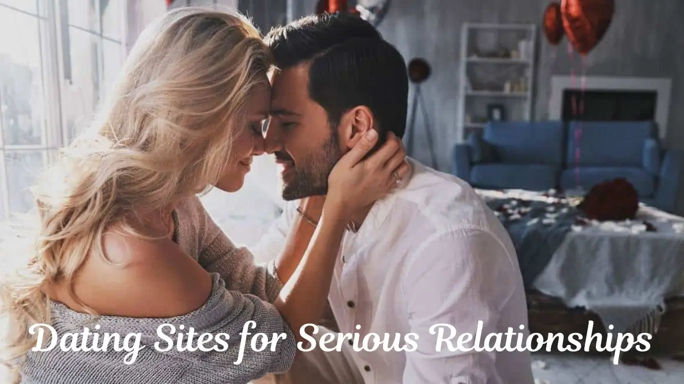 Dating Sites for Serious Relationships